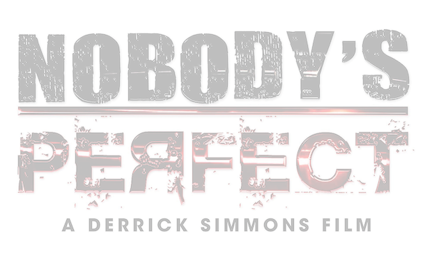 Nobody’s Perfect - A Derrick Simmons Film